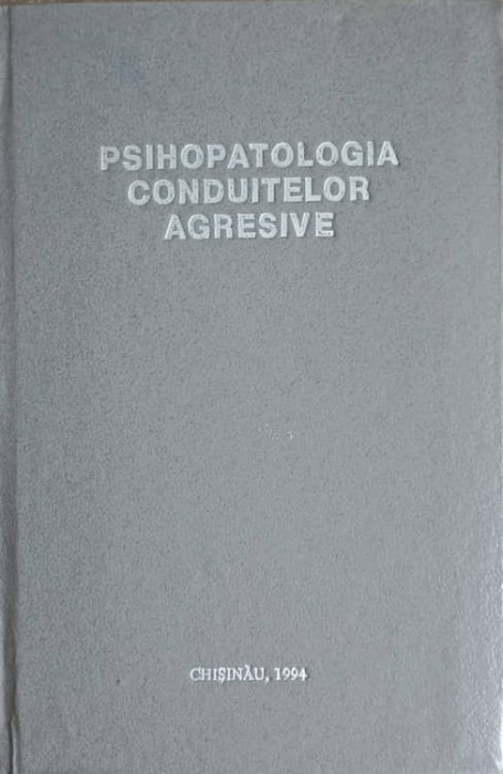PSIHOPATOLOGIA CONDUITELOR AGRESIVE-A.G. NACU N. OPREA I. PIROZYNSKI-224508