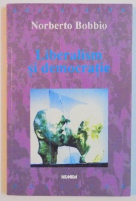 LIBERALISM SI DEMOCRATIE de NORBERTO BOBBIO , 1998 foto