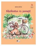 Săptăm&acirc;na cu povești - Paperback brosat - Bianca Ștefan - Aramis