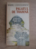 Barbu Cioculescu - Palatul de toamna