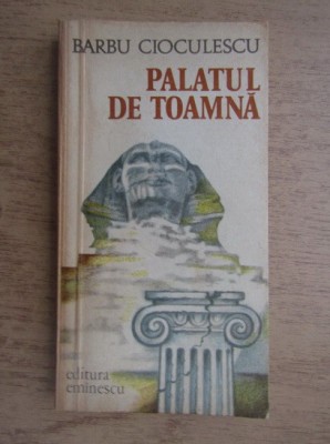 Barbu Cioculescu - Palatul de toamna foto