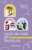 Lectii de viata din literatura. Invataturi alese din 100 de opere clasice, Joseph Piercy