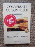 Conversatii cu Dumnezeu. Un dialog neobisnuit, vol. I &ndash; Neale Donald Walsch