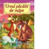 Ursul pacalit de vulpe. Poveste ilustrata (format A4) - Ion Creanga