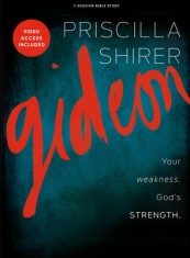 Gideon - Bible Study Book with Video Access: Your Weakness. God&#039;s Strength.