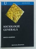 SOCIOLOGIE GENERALA de MIRCEA AGABRIAN , 2003