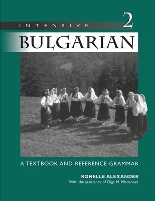 Intensive Bulgarian: A Textbook and Reference Grammar, Volume 2 foto