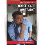 Cumpara ieftin Nicolae Ceausescu a fost unchiul meu: noi cei care am tradat - Emil Barbulescu, Hoffman