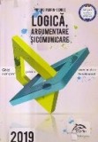 Logica, Argumentare si Comunicare - Ghid de pregatire pentru Examenul de Bacalaureat (Popovici)
