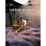 Th&eacute;&acirc;tre du Soleil - Ariane Mnouchkine Napsz&iacute;nh&aacute;z&aacute;nak első f&eacute;l &eacute;vsz&aacute;zada - Picon-vallin