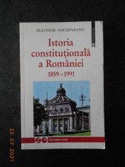 ELEODOR FOCSENEANU - ISTORIA CONSTITUTIONALA A ROMANIEI 1859-1991 foto