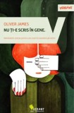 Cumpara ieftin Nu ti-e scris in gene. Adevaratele motive pentru care copii le seamana parintilor/Oliver James