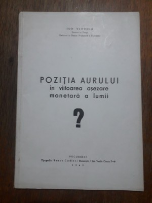Pozitia aurului in viitoarea asezare monetara a lumii - Ion Vintila / R2P3S foto