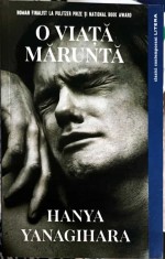 O VIATA MARUNTA-HANYA YANAGIHARA-256746