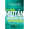 Miut&aacute;n &ouml;sszecsaptunk - Anna Todd