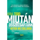 Miut&aacute;n &ouml;sszecsaptunk - Anna Todd