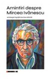 Amintiri despre Mircea Ivanescu - Dan Danila