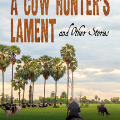 A Cow Hunter's Lament and Other Stories: A Western Collection