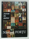 JURNAL DE ATELIER de NASTASA FORTU , 2009 , DEDICATIE*