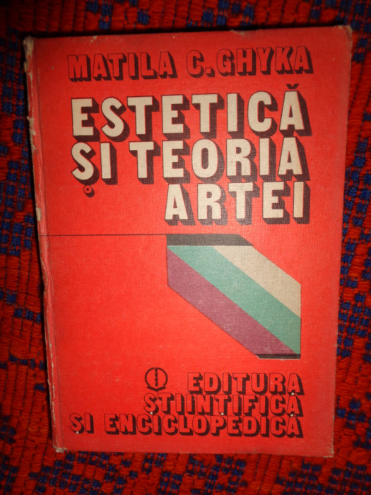Estetica si teoria artei - Matila Ghyka an 1981,495pagini+92planse