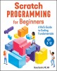 Scratch Programming for Beginners: A Kid's Guide to Coding Fundamentals