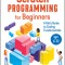 Scratch Programming for Beginners: A Kid's Guide to Coding Fundamentals