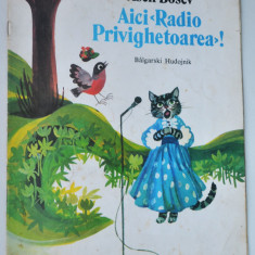 Carte povesti - Aici Radio Privighetoarea - Asen Bosev - Format Mare 1983