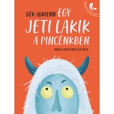 Egy jeti lakik a pinc&eacute;nkben - D&eacute;r Adrienn