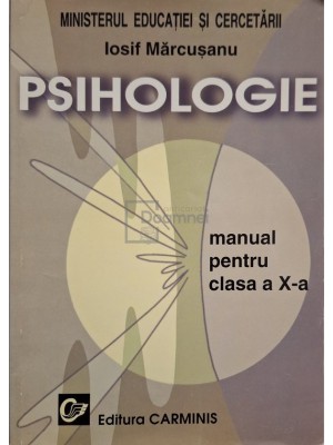 Iosif Marcusanu - Psihologie - Manual pentru clasa a X-a (Editia: 2004) foto