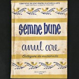 Cumpara ieftin SEMNE BUNE ANUL ARE - CULEGERE DE MATERIALE FORMAȚII ARTISTICE DE AMATORI, 1962