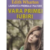 Edith Wharton - Vara primei iubiri