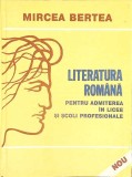 LITERATURA ROMANA PENTRU ADMITEREA IN LICEE SI SCOLI PROFESIONALE-MIRCEA BERTEA-261558