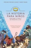 La Historia Para Ninos: Descubre la Biblia de Principio A Fin = The Story for Kids