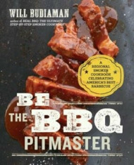 Be the BBQ Pitmaster: A Regional Smoker Cookbook Celebrating America&amp;#039;s Best Barbecue, Paperback/Will Budiaman foto