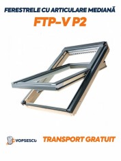 Fereastra cu articulare mediana cu geam dubucameral, Fakro, Model FTP-V P2 foto