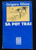 Grigore Ghica - Să pot trăi (memorii de exil) (ed. Ioan Adam)