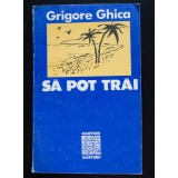 Grigore Ghica - Să pot trăi (memorii de exil) (ed. Ioan Adam)