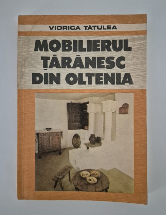Arhitectura Viorica Tatulea Mobilierul taranesc din Oltenia