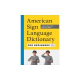 American Sign Language Dictionary for Beginners: A Visual Guide with 800+ ASL Signs