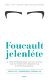 Foucault jelenl&eacute;te - Szexualit&aacute;s - gondoskod&aacute;s - forradalom - Isabell Lorey