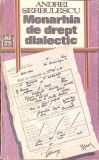 MONARHIA DE DREPT DIALECTIC-ANDREI SERBULESCU-274458