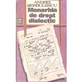 MONARHIA DE DREPT DIALECTIC-ANDREI SERBULESCU-332471