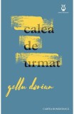 Calea de urmat - Gellu Dorian