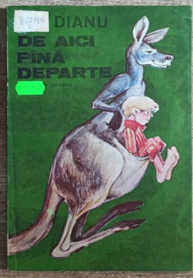 De aici pana departe - Ion Dianu// ilustratii Florian Calafeteanu foto