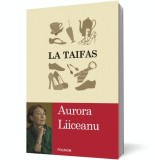 La taifas - Aurora Liiceanu - Editura Polirom