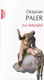 Octavian Paler - Eul detestabil