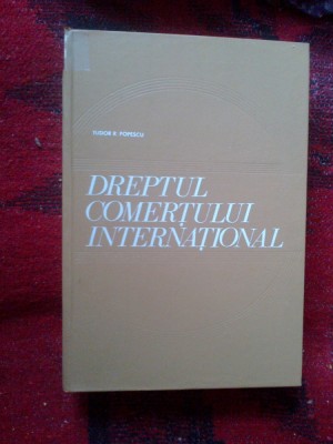 a9 DREPTUL COMERTULUI INTERNATIONAL - TUDOR R. POPESCU foto