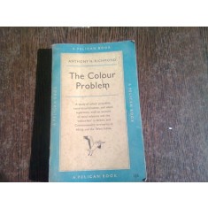 THE COLOUR PROBLEM - ANTHONY H. RICHMOND (CARTE IN LIMBA ENGLEZA)