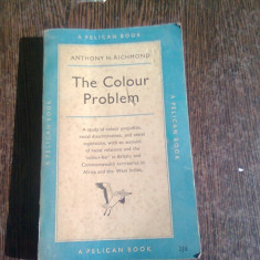 THE COLOUR PROBLEM - ANTHONY H. RICHMOND (CARTE IN LIMBA ENGLEZA)