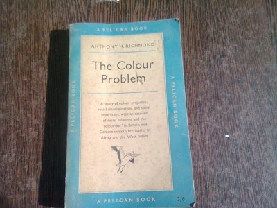 THE COLOUR PROBLEM - ANTHONY H. RICHMOND (CARTE IN LIMBA ENGLEZA) foto